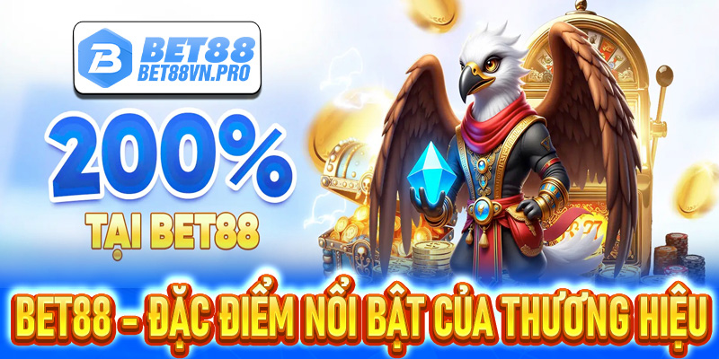 Bet88 - Đặc điểm nổi bật của thương hiệu