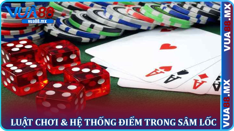 Luật Chơi & Hệ Thống Điểm Trong Sâm Lốc